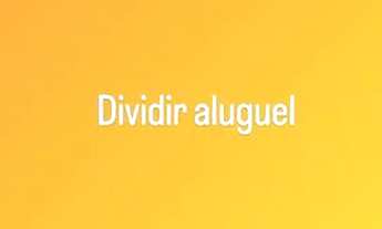 Imagem: Dividir aluguel