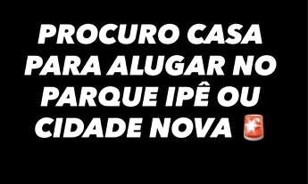 Imagem: CASA PRA ALUGAR PARQUE IPÊ
