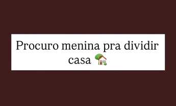 Imagem: Procuro menina pra dividir casa