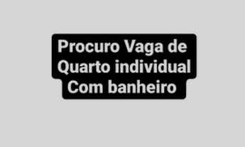 Imagem: Procuro vaga de quarto individual com banheiro