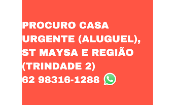 Imagem: Procuro Casa Setor Maysa e Região (Trindade