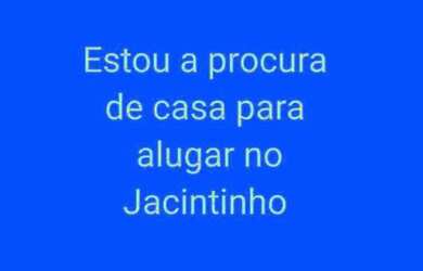 Imagem: Estou a procura de casa para alugar no jacintinho