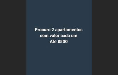 Imagem: Procuro 2 apartamentos separados pra alugar, com valor até